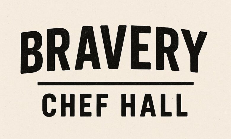 bravery chef hall